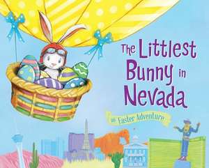 The Littlest Bunny in Nevada: An Easter Adventure de Lily Jacobs