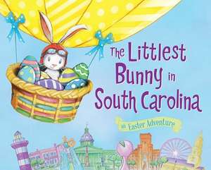 The Littlest Bunny in South Carolina: An Easter Adventure de Lily Jacobs