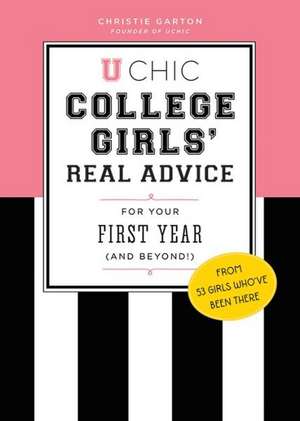 U Chic: College Girls' Real Advice for Your First Year (and Beyond!) de Christie Garton