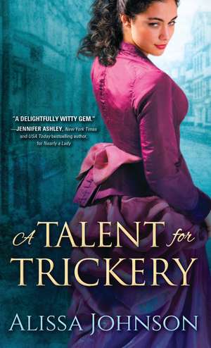 A Talent for Trickery de Alissa Johnson