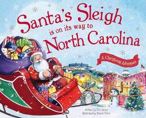 Santa's Sleigh Is on Its Way to North Carolina: A Christmas Adventure de Eric James