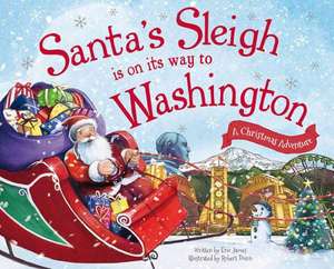 Santa's Sleigh Is on Its Way to Washington: A Christmas Adventure de Eric James