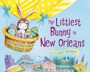 The Littlest Bunny in New Orleans de Lily Jacobs