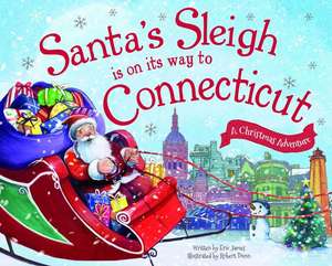 Santa's Sleigh Is on Its Way to Connecticut: A Christmas Adventure de Eric James