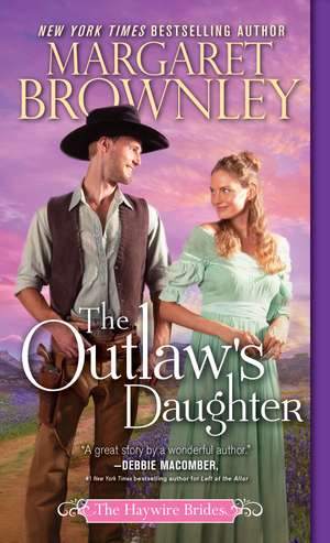 The Outlaw's Daughter de Margaret Brownley