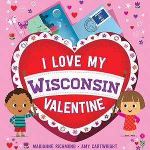 I Love My Wisconsin Valentine de Marianne Richmond