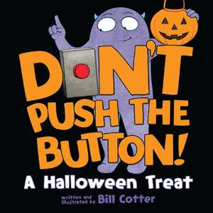 Don't Push the Button! A Halloween Treat de Bill Cotter