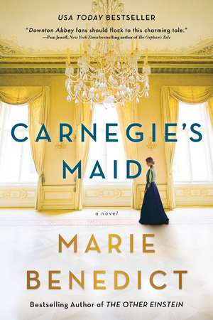 Carnegie's Maid: A Novel de Marie Benedict