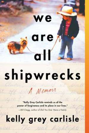 We Are All Shipwrecks de Grey Carlisle, Kelly