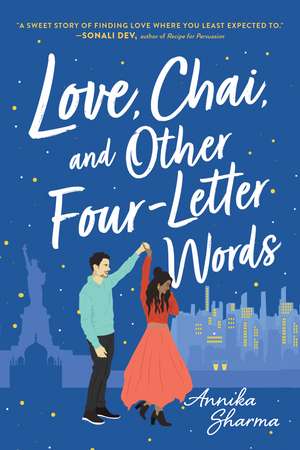 Love, Chai, and Other Four-Letter Words de Annika Sharma