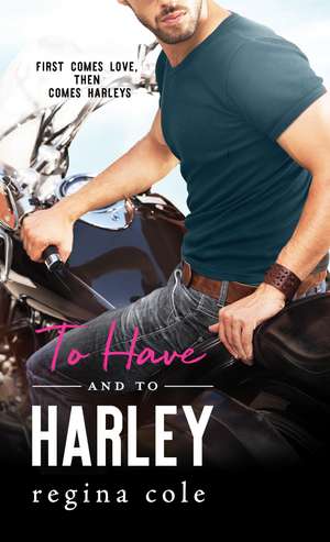 To Have and to Harley de Regina Cole