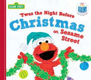 Twas the Night Before Christmas on Sesame Street de Sesame Workshop