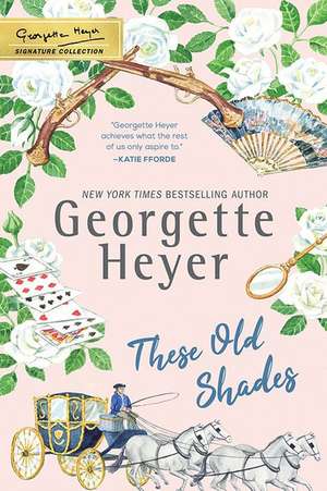 These Old Shades de Georgette Heyer