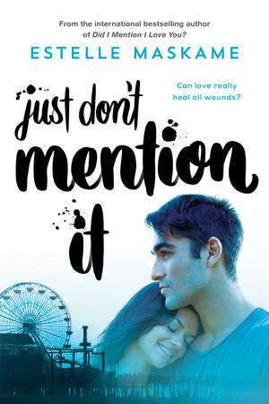 Just Don't Mention It de Estelle Maskame