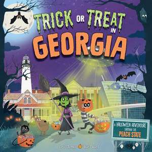 Trick or Treat in Georgia: A Halloween Adventure Through the Peach State de Eric James