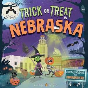 Trick or Treat in Nebraska: A Halloween Adventure in the Cornhusker State de Eric James