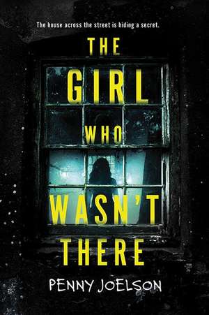 The Girl Who Wasn't There de Penny Joelson