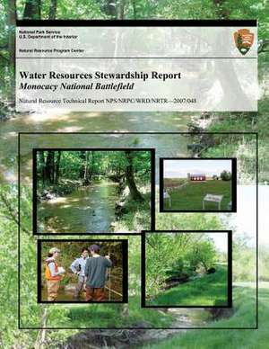 Water Resources Stewardship Report Monocacy National Battlefield de National Park Service