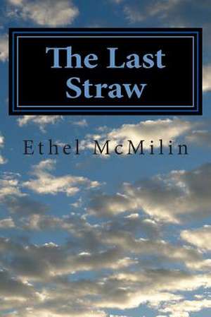 The Last Straw de Ethel R. McMilin