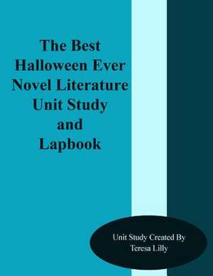 The Best Halloween Ever Novel Literature Unit Study and Lapbook de Teresa Lilly