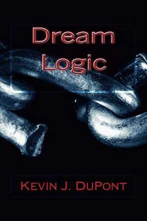 Dream Logic de Kevin J. DuPont