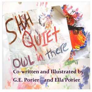 Shh Quiet Owl in There de G. E. Porier