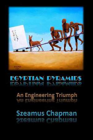 Egyptian Pyramids de Szeamus Chapman