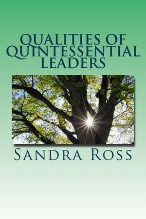 Qualities of Quintessential Leaders de MS Sandra Ross