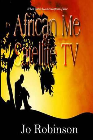 African Me & Satellite TV de Jo Robinson