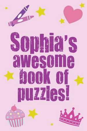 Sophia's Awesome Book of Puzzles! de Clarity Media