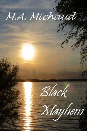 Black Mayhem de M. a. Michaud