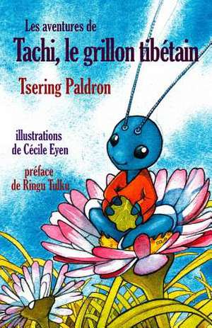 Les Aventures de Tachi, Le Grillon Tibetain de Tsering Paldron