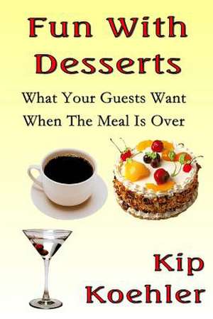 Fun with Desserts de Kip Koehler