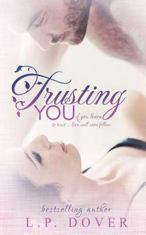 Trusting You de L. P. Dover