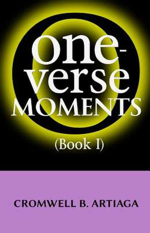 One-Verse Moments (Book I) de Cromwell B. Artiaga