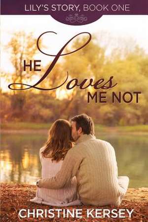 He Loves Me Not de Christine Kersey