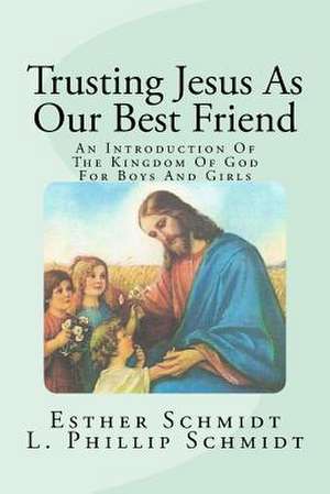 Trusting Jesus as Our Best Friend de Esther Schmidt