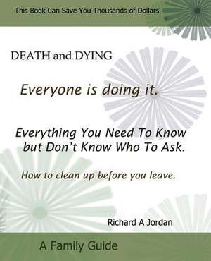 Death and Dying. Everyone Is Doing It de Richard A. Jordan