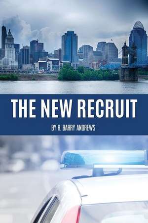 The New Recruit de MR R. Barry Andrews