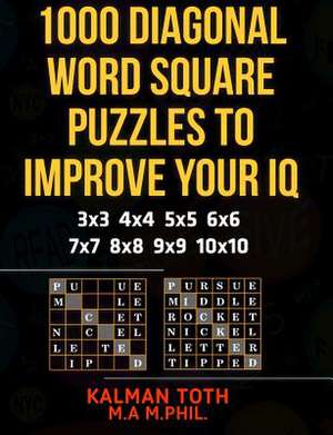 1000 Diagonal Word Square Puzzles to Improve Your IQ de Kalman Toth M. a. M. Phil