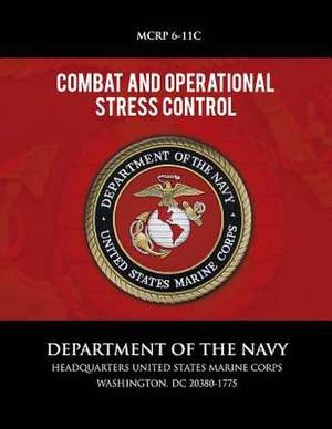 Combat and Operational Stress Control de U S Marine Corps