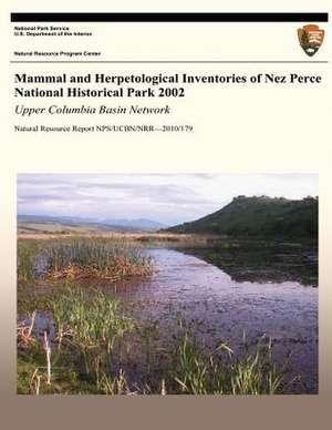 Mammal and Herpetological Inventories of Nez Perce National Historical Park 2002 de Crystal Ann Strobl