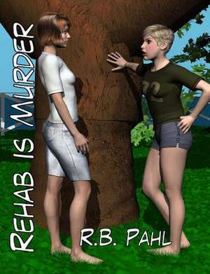 Rehab Is Murder de R. B. Pahl