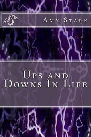 Ups and Downs in Life de Amy Stark