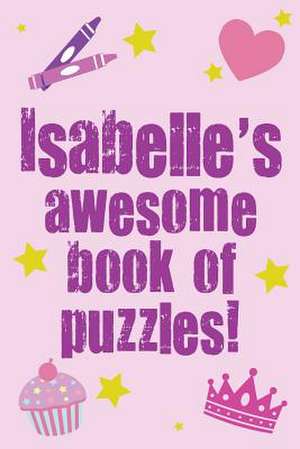 Isabelle's Awesome Book of Puzzles! de Clarity Media