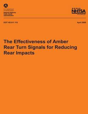 The Effectiveness of Amber Rear Turn Signals for Reducing Rear Impacts de National Highway Traffic Safety Administ