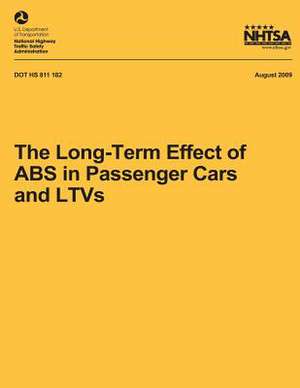 The Long-Term Effect of ABS in Passenger Cars and Ltvs de National Highway Traffic Safety Administ