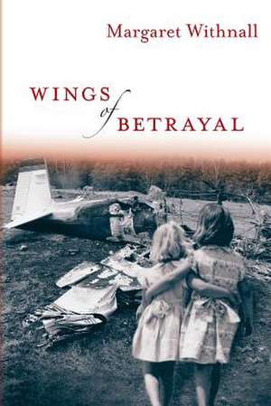 Wings of Betrayal de Margaret Withnall