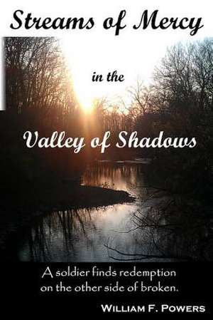 Streams of Mercy in the Valley of Shadows de William F. Powers