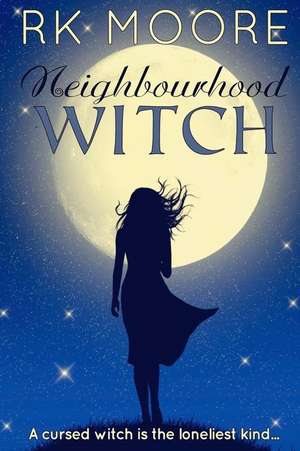 Neighbourhood Witch de Rk Moore